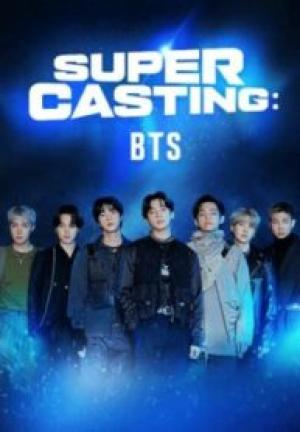 Super Casting: Bts